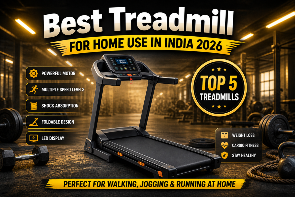 Best Treadmill for Home Use in India (2026)