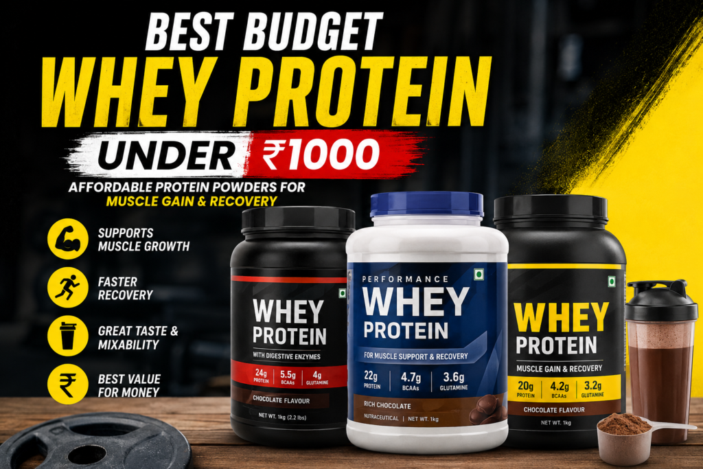 Best Budget Whey Protein Under ₹1000