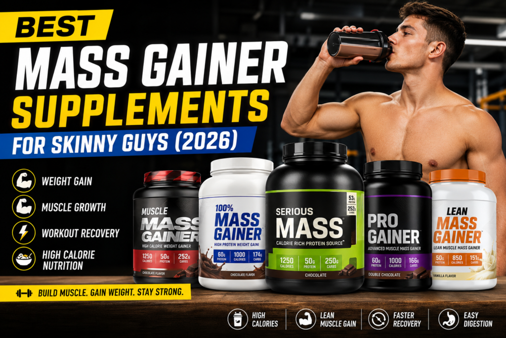 Best Mass Gainer Supplements for Skinny Guys (2026)