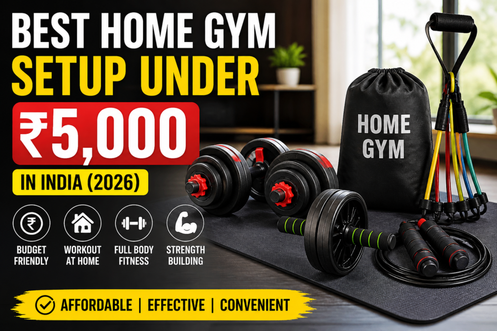 Best Home Gym Setup Under 5000 in India (2026)